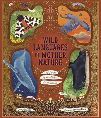 Wild Languages of Mother Nature: 48 Stories of How Nature Communicates - Gabby Dawnay