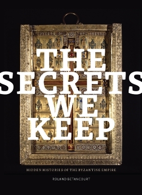 The Secrets We Keep - Roland Betancourt