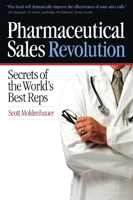 Pharmaceutical Sales Revolution - Scott Moldenhauer