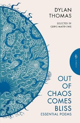 Out of Chaos Comes Bliss - Dylan Thomas