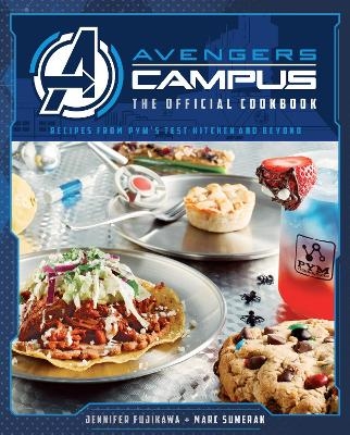 Marvel: Avengers Campus: The Official Cookbook - Marc Sumerak, Jenn Fujikawa