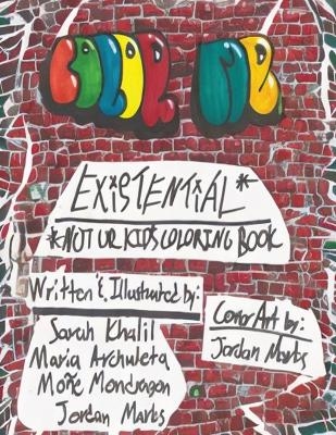 Color Me Existential* - Moñe Mondragon, Sarah Khalil, Jordan Marks