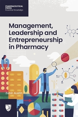 Management, Leadership and Entrepreneurship in Pharmacy - Zubin Austin