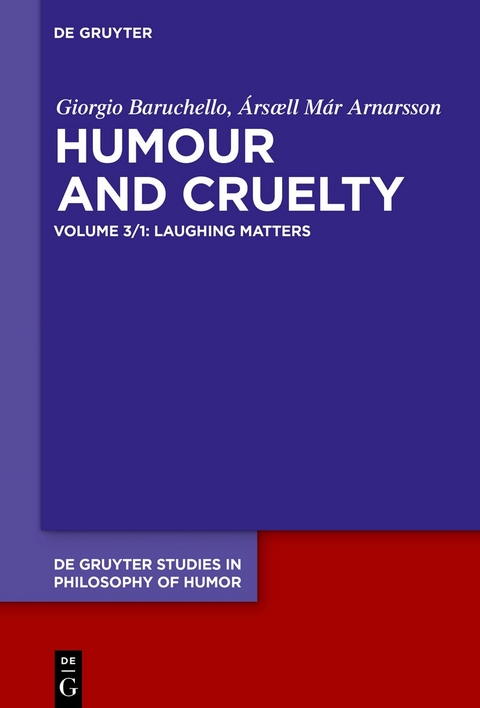 Giorgio Baruchello; Ársæll Már Arnarsson: Humour and Cruelty / Laughing Matters - Giorgio Baruchello, Ársæll Már Arnarsson