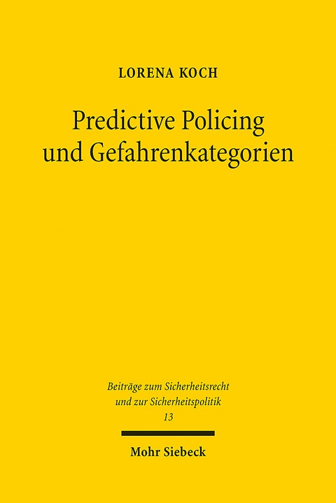 Predictive Policing und Gefahrenkategorien - Lorena Koch