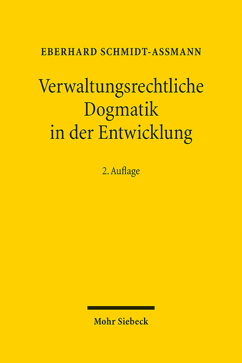 Verwaltungsrechtliche Dogmatik in der Entwicklung - Eberhard Schmidt-Aßmann