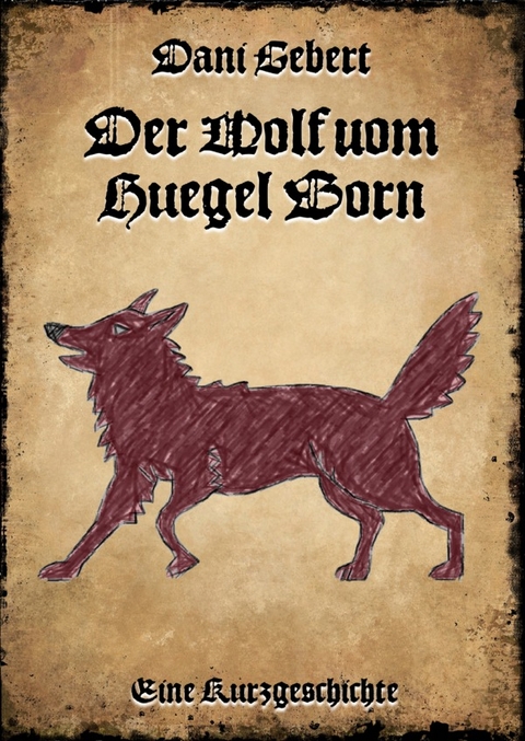 Der Wolf vom Hügel Born - Dani Gebert