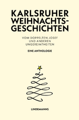 Karlsruher Weihnachtsgeschichten - Wolfgang Abendschön, Manfred Bögle, Martin Bruchmann, Roland Bruchmann, Dieter Daub, Hermann Dischinger, Ulrich Fischer, Peter Gautel, Petra Hauser, Friedrich G Hoepfner, Tom Hoyem, Johannes Hucke, Dieter Huthmacher, Matthias Kehle, Bert E Klag, Günter Knappe, Christoph Köhler, Regine Kress-Fricke, Stan Lafleur, Frieder Lauxmann, Beate Lessle-Rauter, Thomas Liebscher, Doris Lott, Wolfram Metzger, Werner Puschner, Michael Rickelt, Johannes P Scherer, Bernd Schorn, Harald Schwiers, Dieter Splinter, Hubert Streckert, Wolfgang Vögele, Ulrike Vogel, Josef Werner, Ulrich Zimmermann