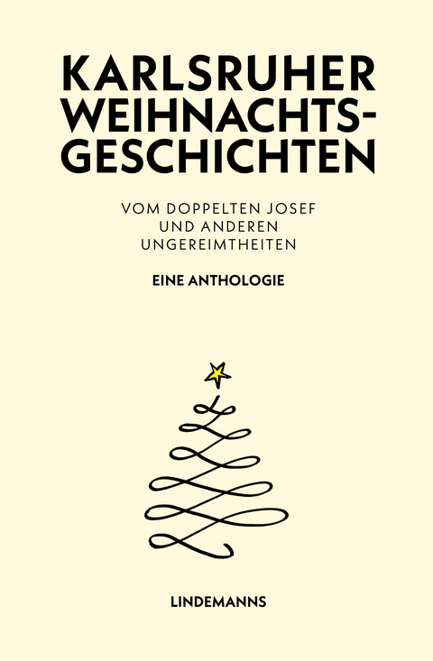 Karlsruher Weihnachtsgeschichten - Wolfgang Abendschön, Manfred Bögle, Martin Bruchmann, Roland Bruchmann, Dieter Daub, Hermann Dischinger, Ulrich Fischer, Peter Gautel, Petra Hauser, Friedrich G Hoepfner, Tom Hoyem, Johannes Hucke, Dieter Huthmacher, Matthias Kehle, Bert E Klag, Günter Knappe, Christoph Köhler, Regine Kress-Fricke, Stan Lafleur, Frieder Lauxmann, Beate Lessle-Rauter, Thomas Liebscher, Doris Lott, Wolfram Metzger, Werner Puschner, Michael Rickelt, Johannes P Scherer, Bernd Schorn, Harald Schwiers, Dieter Splinter, Hubert Streckert, Wolfgang Vögele, Ulrike Vogel, Josef Werner, Ulrich Zimmermann