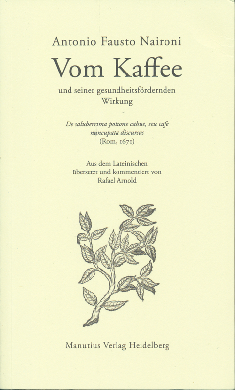 Vom Kaffee und seiner gesundheitsfördernden Wirkung - Antonio Fausto Naironi