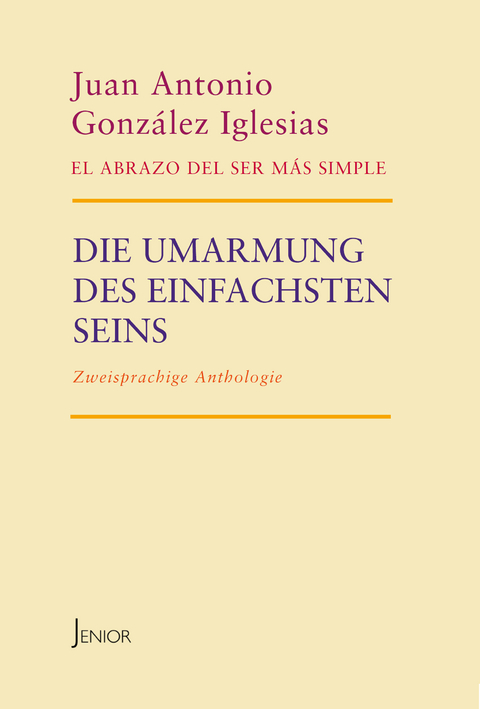 Die Umarmung des einfachsten Seins - Juan Antonio González Iglesias