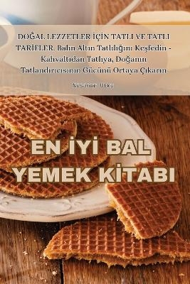 En &#304;y&#304; Bal Yemek K&#304;tabi -  Nisanur Utku