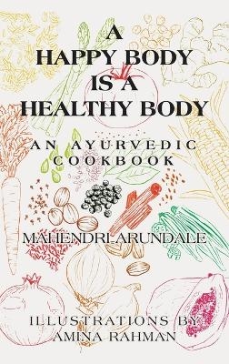 A Happy Body Is a Healthy Body - Mahendri Arundale