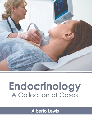 Endocrinology: A Collection of Cases - 