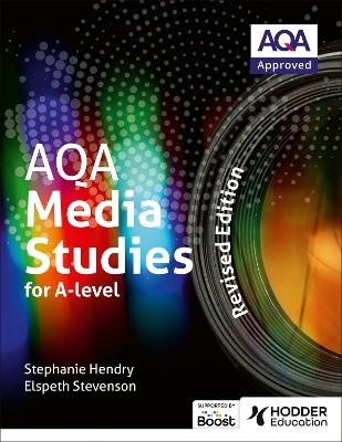 AQA Media Studies for A Level: Student Book - Revised Edition - Elspeth Stevenson, Stephanie Hendry