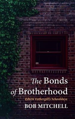 The Bonds of Brotherhood - Bob Mitchell