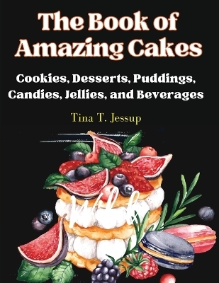 The Book of Amazing Cakes -  Tina T Jessup