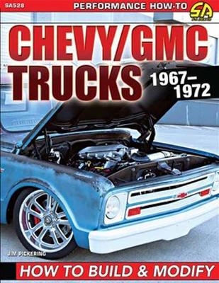 Chevy/GMC Trucks 1967-1972 - Jim Pickering