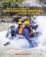 Ultimate Guide to Whitewater Rafting and River Camping -  Molly Absolon