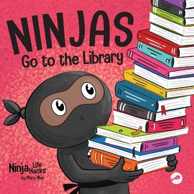 Ninjas Go to the Library - Mary Nhin