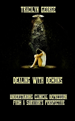 Dealing with Demons - Tracilyn George