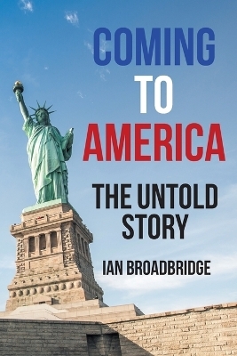 Coming to America - Ian Broadbridge