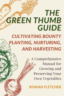 The Green Thumb Guide - Rowan Fletcher