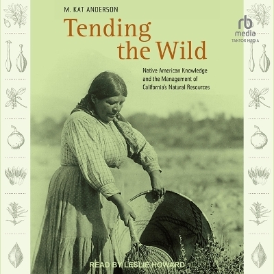 Tending the Wild - M Kat Anderson