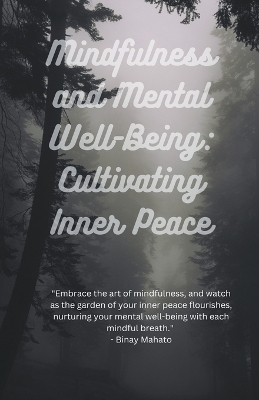 Mindfulness and Mental Well-Being - Binay Mahato