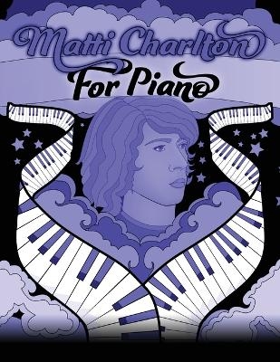 Matti Charlton for Piano - Matti Charlton