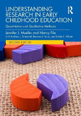 Understanding Research in Early Childhood Education - Jennifer J. Mueller, Nancy File, Andrew J. Stremmel, Iheoma U. Iruka, Kristin L. Whyte