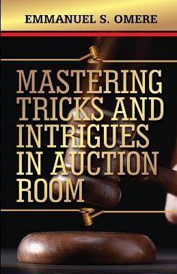 Mastering The Tricks & Intrigues In Auction Room - Emmanuel Omere