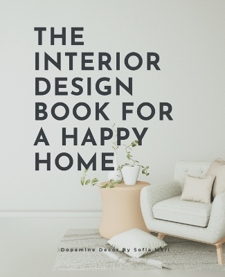 The Interior Design Book For A Happy Home - Sofia Meri