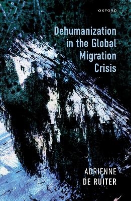 Dehumanization in the Global Migration Crisis - Dr Adrienne de Ruiter