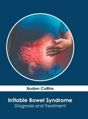 Irritable Bowel Syndrome: Diagnosis and Treatment - 