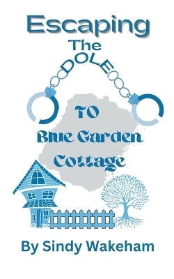 Escaping The Dole to Blue Garden Cottage