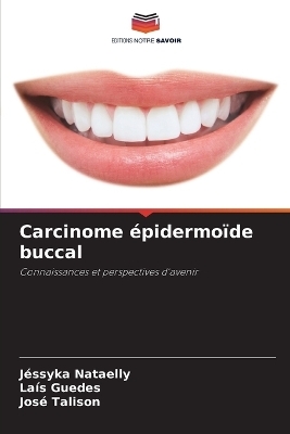 Carcinome épidermoïde buccal - Jéssyka Nataelly, Laís Guedes, José Talison