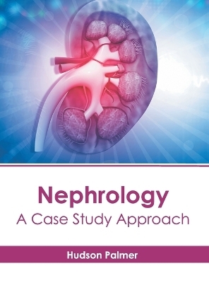 Nephrology: A Case Study Approach - 