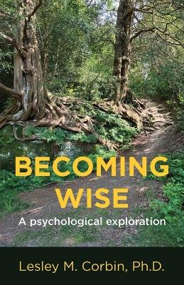 Becoming Wise - Lesley M Corbin