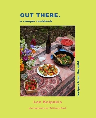 Out There Camper Cookbook - Lee  Kalpakis