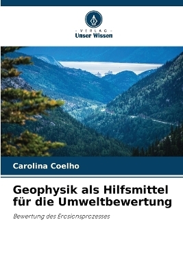 Geophysik als Hilfsmittel für die Umweltbewertung - Carolina Coelho