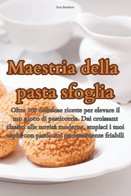 Maestria della pasta sfoglia -  Eva Damico