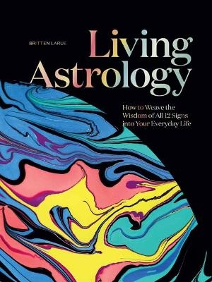 Living Astrology - Britten LaRue