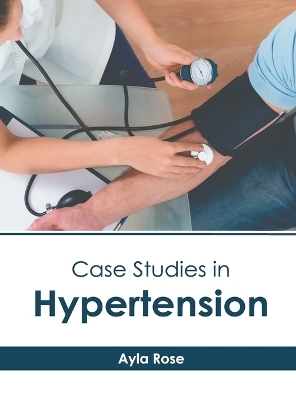 Case Studies in Hypertension - 