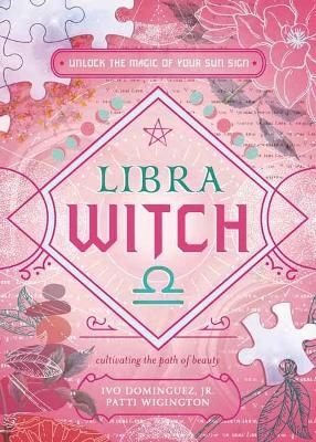 Libra Witch - Ivo Dominguez Jr., Patti Wigington