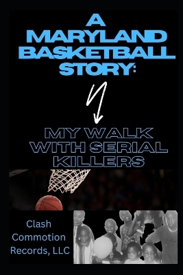 A Maryland Basketball Story - Clash Commotion Records LLC