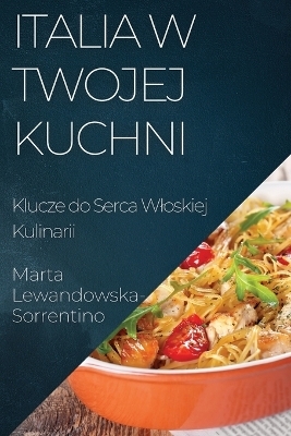 Italia w Twojej Kuchni - Marta Lewandowska-Sorrentino