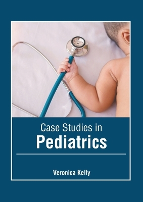 Case Studies in Pediatrics - 