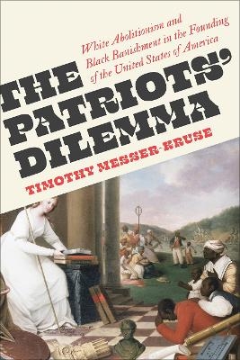 The Patriots' Dilemma - Timothy Messer-Kruse