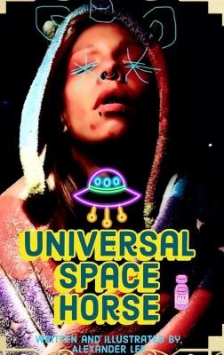 Universal Space Horse - Alexander Lee